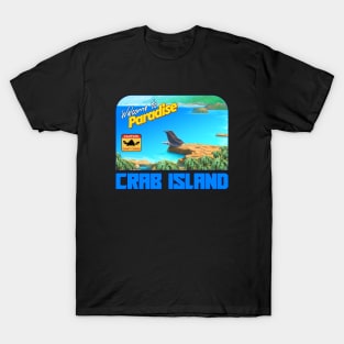 Welcome to Crab Island T-Shirt